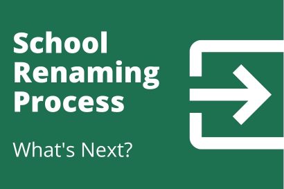 School Renaming Process. What's Next?